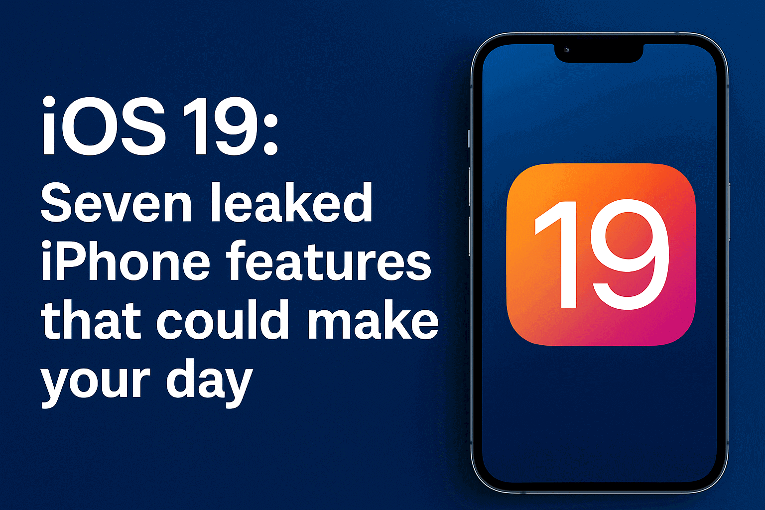 iOS-19-Seven-Leaked-iPhone-Features